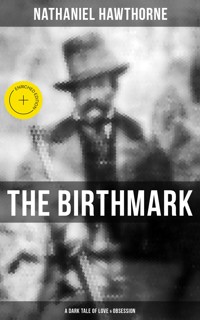 The Birthmark (A Dark Tale of Love & Obsession) - Nathaniel Hawthorne - ebook