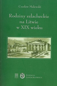 Rodziny szlacheckie na Litwie w XIX wieku - Malewski Czesław - książka