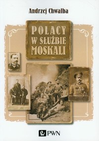 Polacy w służbie Moskali - Andrzej Chwalba - książka