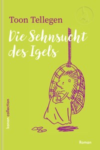 Die Sehnsucht des Igels - Tellegen Toon - ebook