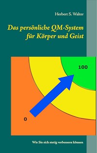 Das persönliche QM-System für Körper und Geist - Herbert S. Walter - ebook