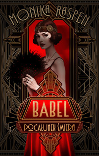 Babel. Pocałunek śmierci - Monika Raspen - ebook + książka