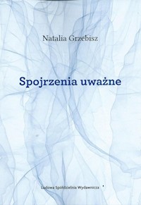 Spojrzenia uważne - Grzebisz Natalia - książka