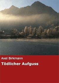 Tödlicher Aufguss - Axel Birkmann - ebook