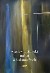 Traktat o łuskaniu fasoli - Wiesław Myśliwski - książka