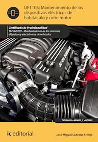 Mantenimiento de los dispositivos eléctricos de habitáculo y cofre motor. TMVG0209 - José Miguel Cabrero Armijo - ebook