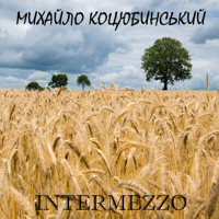 Intermezzo - Михайло Коцюбинський - darmowy audiobook