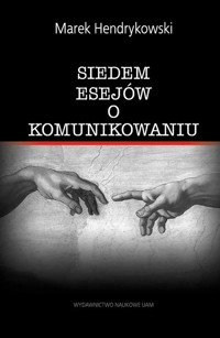Siedem esejów o komunikowaniu - Hendrykowski Marek - książka