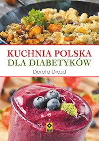Kuchnia polska dla diabetyków - Dorota Drozd - ebook + książka