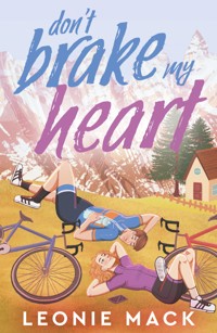 Don't Brake My Heart - Leonie Mack - ebook