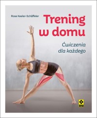 Trening w domu. Ćwiczenia dla każdego - Rose Keeler-Schäffeler - książka