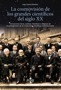 La cosmovisión de los grandes científicos del siglo XX - Juan Arana - ebook