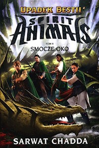 Spirit Animals Upadek bestii Tom 8 Smocze oko - Chadda Sarwat - książka
