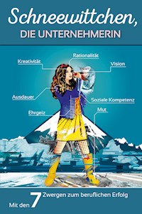 Schneewittchen, die Unternehmerin - Silvia Sverak - ebook