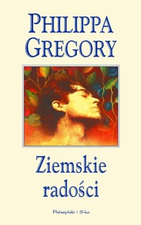 Ziemskie radości - Philippa Gregory - ebook