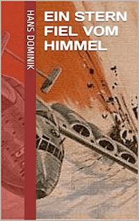 Ein Stern fiel vom Himmel - Hans Dominik - ebook