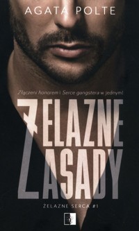 Żelazne zasady Tom 1 - Agata Polte - książka