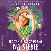 Nigdy nie jest za późno na siebie - Zeiske Izabela - ebook + audiobook + książka