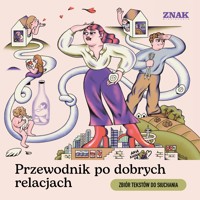 Przewodnik po dobrych relacjach. Zbiór tekstów do słuchania - zbiorowy autor - audiobook