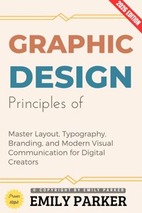 Principles of Graphic Design: - Emily Parker - ebook
