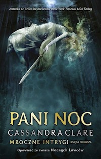 Pani Noc Mroczne Intrygi Księga 1 - Cassandra Clare - książka