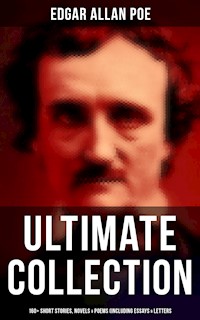 Edgar Allan Poe - Ultimate Collection: 160+ Short Stories, Novels & Poems (Including Essays & Letters) - Edgar Allan Poe - ebook