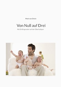 Von Null auf Drei - Matt von Drein - ebook