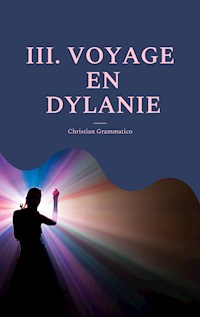 III. VOYAGE EN DYLANIE - Christian Grammatico - ebook