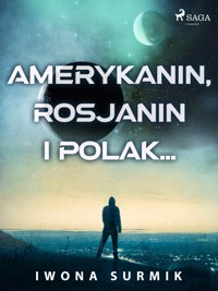 Amerykanin, Rosjanin i Polak - Iwona Surmik - ebook + audiobook
