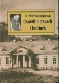 Gawędy o czasach i ludziach nowe - Meysztowicz Walerian - książka