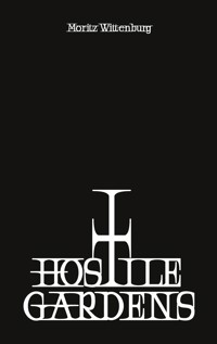 Hostile Gardens - Moritz Wittenburg - ebook