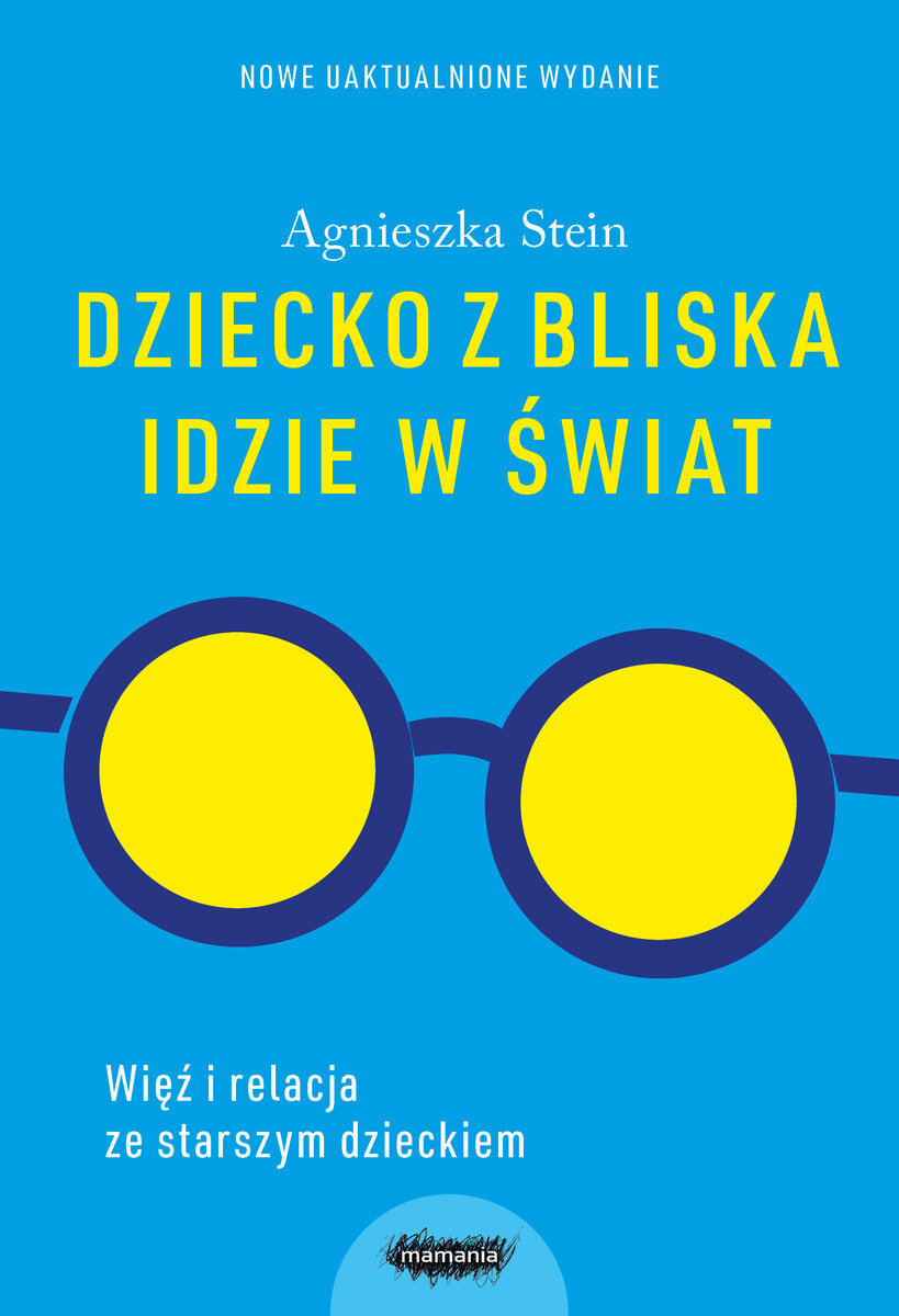 Dziecko z bliska idzie w świat. - Agnieszka Stein - książka