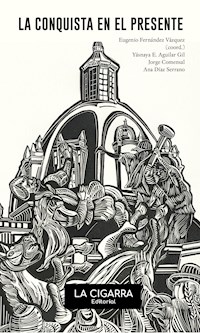La Conquista en el presente - Yásnaya E. Aguilar Gil - ebook