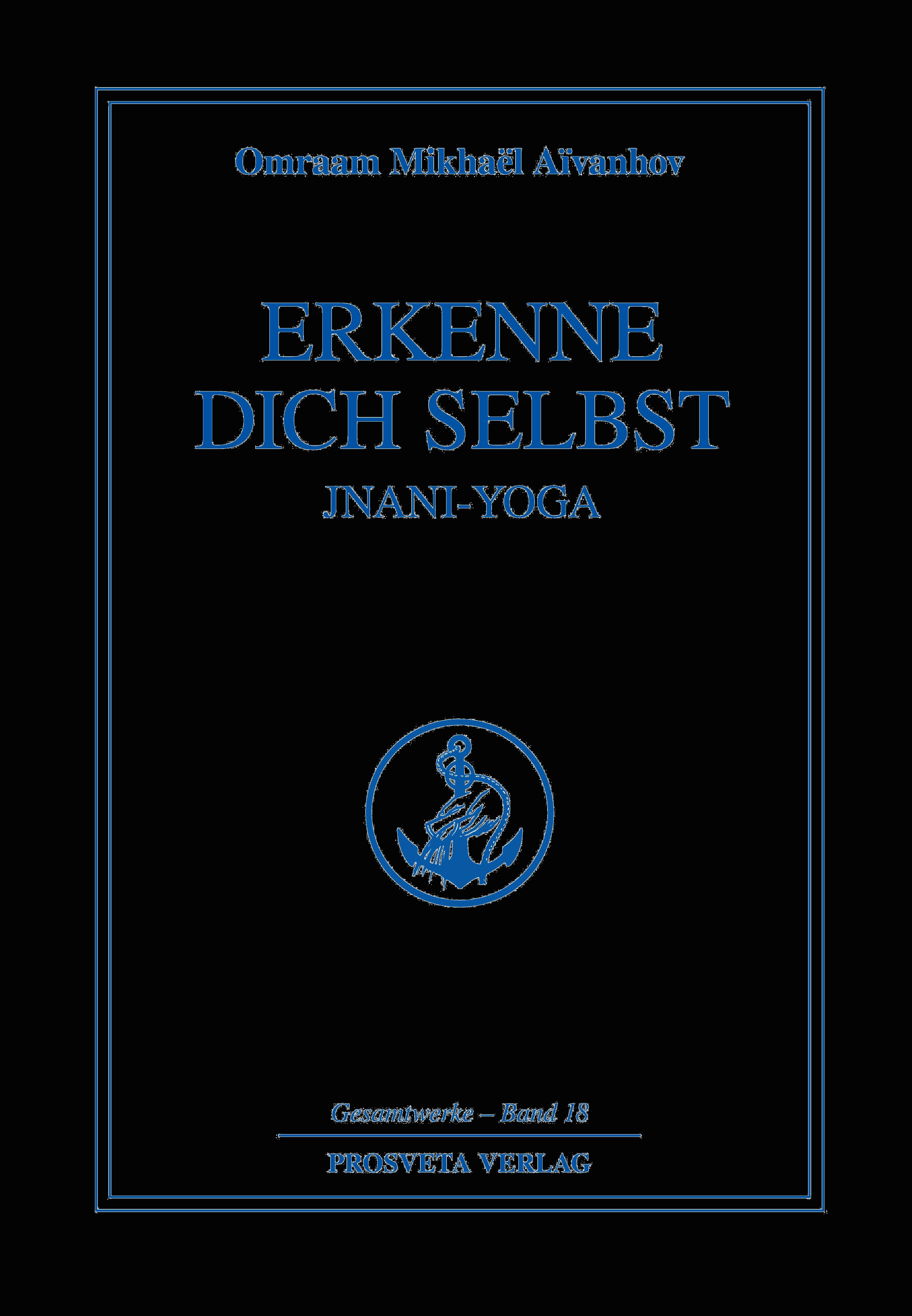 Erkenne dich selbst - Jnani Yoga - Teil 2