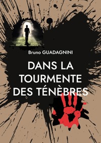 Dans la tourmente des ténèbres - Bruno Guadagnini - ebook