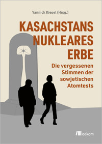 Kasachstans nukleares Erbe -  - ebook