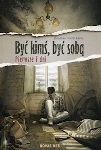 Być kimś być sobą Pierwsze 7 dni - Jarosław Podsiadlik - książka
