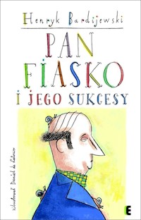 Pan Fiasko i jego sukcesy - Bardijewski Henryk - książka