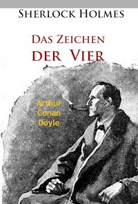 Sherlock Holmes - Das Zeichen der Vier - Arthur Conan Doyle - ebook