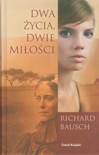 Dwa życia, dwie miłości - Richard Bausch - ebook