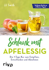 Schlank mit Apfelessig - JJ Smith - ebook