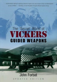 The 'Secret' World of Vickers Guided Weapons - John Forbat - ebook