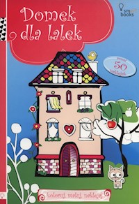 Domek dla lalek Koloruj maluj naklejaj -  - książka