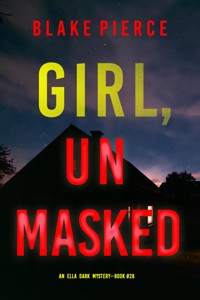 Girl, Unmasked (An Ella Dark FBI Suspense Thriller—Book 28) - Blake Pierce - ebook