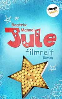 Jule - Band 1: Filmreif - Beatrix Mannel - ebook