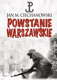 Powstanie Warszawskie - Jan M. Ciechanowski - ebook