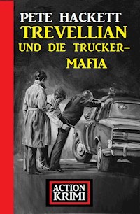 Trevellian und die Trucker-Mafia: Action Krimi - Pete Hackett - ebook