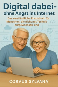 Digital dabei - ohne Angst ins Internet - Reto Waldvogel - ebook