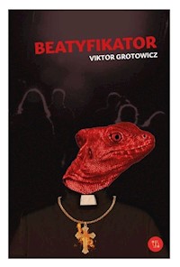 Beatyfikator - Grotowicz Viktor - ebook + książka