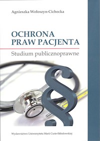Ochrona praw pacjenta - Agnieszka Wołoszyn-Cichocka - książka